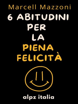 cover image of 6 Abitudini Per La Piena Felicità